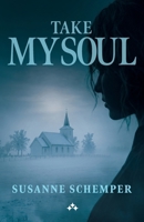 Take My Soul 9190003853 Book Cover