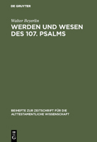 Werden und Wesen des 107. Psalms (Beiheft zur Zeitschrift fur die alttestamentliche Wissenschaft) 3110077558 Book Cover