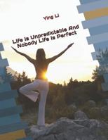 Life Is Unpredictable And Nobody Life Is Perfect 1979531897 Book Cover