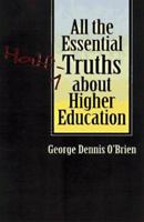 All the Essential Half-Truths about Higher Education 0226616541 Book Cover