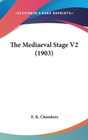 The Mediaeval Stage V2 0548803005 Book Cover