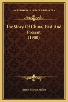 The Story Of China, Past And Present 1120746388 Book Cover