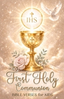 First Holy Communion Bible Verses for Kids: Gift for Catholic Girls and Boys B0DYYFSSZ1 Book Cover