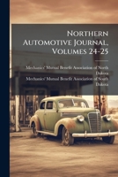Northern Automotive Journal, Volumes 24-25... 1277423466 Book Cover