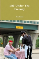 Life Under The Freeway 0557475376 Book Cover