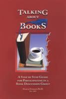 Talking About Books: A Step-By-Step Guide for Participating in a Book Discussion Group 1684093244 Book Cover