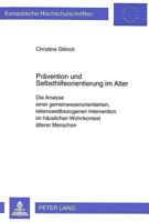 Praevention Und Selbsthilfeorientierung Im Alter: Die Analyse Einer Gemeinwesenorientierten, Lebensweltbezogenen Intervention Im Haeuslichen Wohnkonte 3631314809 Book Cover