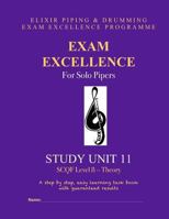Exam Excellence for Solo Pipers: Study Unit 11: SCQF Level 8 - Theory 1507800789 Book Cover