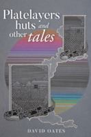 Platelayers Huts and Other Tales B0G5K4CC5K Book Cover