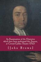 An Examination of the Oratorios which have been performed this Season, at Covent-Garden Theatre 147919462X Book Cover