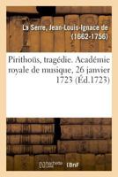 Pirithoüs, tragédie. Académie royale de musique, 26 janvier 1723 2329020198 Book Cover