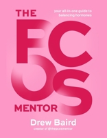 The PCOS Mentor: The All-in-One Guide to Balancing Your Hormones B0DXYMS2L3 Book Cover