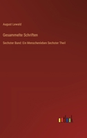 Gesammelte Schriften: Sechster Band: Ein Menschenleben Sechster Theil (German Edition) 336855221X Book Cover