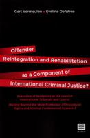 Offender Reintegration and Rehabilitation as a Component of International Criminal Justice?: Execution of Sentences at the Level of International Trib 9046606511 Book Cover