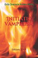 Initiatic Vampirism: �ditions ODNP 1078287953 Book Cover
