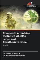 Compositi a matrice metallica AL5052 /SiC/AL2O3: Caratterizzazione (Italian Edition) 6209384811 Book Cover