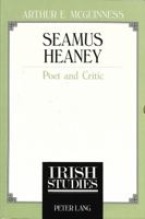 Seamus Heaney: Poet and Critic 0820420654 Book Cover