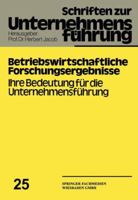 Betriebswirtschaftliche Forschungsergebnisse: Ihre Bedeutung Fur Die Unternehmensfuhrung 3409792511 Book Cover