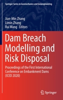 Dam Breach Modelling and Risk Disposal: Proceedings of the First International Conference on Embankment Dams (ICED 2020) 3030463508 Book Cover