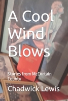 A Cool Wind Blows: Stories from McCurtain County B0FY2BH1H8 Book Cover