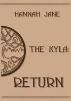 The Kyla: Return 1478306858 Book Cover