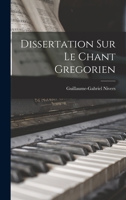 Dissertation Sur Le Chant Gregorien 2012540473 Book Cover