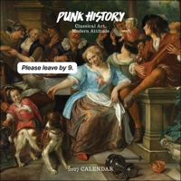 Punk History 2027 Wall Calendar: Classical Art, Modern Attitude B0GF9HJ5LC Book Cover