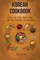 Korean Cookbook Delicious and Simple Korean Recipes with Easy Instruction and Ingredients 1802939784 Book Cover