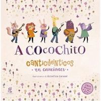 A COCOCHITO - CANTICUENTICOS EN CANCIONES - LIBRO DISCO 9874071222 Book Cover