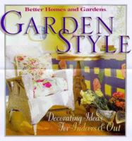 Garden Style: Decorating Ideas for Indoors & Out (Better Homes & Gardens) 0696209292 Book Cover
