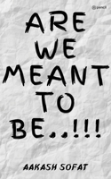 Are We Meant to Be..!!! 9356103690 Book Cover