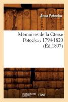 Ma(c)Moires de La Ctesse Potocka: 1794-1820 (A0/00d.1897) 2012586929 Book Cover