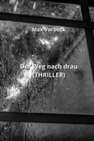 Der Weg nach drau (THRILLER) (German Edition) B0CNVCDQMN Book Cover