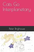 Cats Go Interplanetary 1794223762 Book Cover