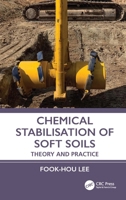 Chemical Stabilisation of Soft Soils: Theory and Practice 1032259647 Book Cover