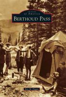 Berthoud Pass (Images of America: Colorado) 0738575291 Book Cover