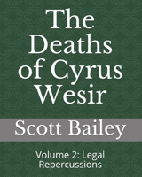 The Deaths of Cyrus Wesir: Volume 2: Legal Repercussions B09B3RT6XN Book Cover
