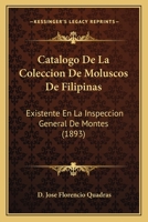 Catálogo de la colección de moluscos de Filipinas existente en la inspección general de montes 1174865938 Book Cover