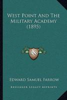 West Point And The Military Academy 1019284714 Book Cover