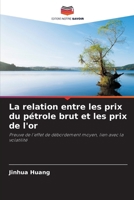 La relation entre les prix du pétrole brut et les prix de l'or (French Edition) 6207731395 Book Cover