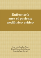 Enfermería ante el paciente pediátrico crítico 1291086935 Book Cover