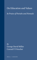 On Education and Values. In Praise of Pariahs and Nomads. 9051838816 Book Cover