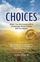 Choices: When You Are Faced with a Challenge, What Choice Will You Make? 1953158757 Book Cover