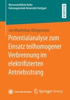 Potentialanalyse zum Einsatz teilhomogener Verbrennung im elektrifizierten Antriebsstrang 3658409606 Book Cover