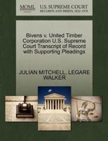 Bivens v. United Timber Corp. U.S. Supreme Court Transcript of Record with Supporting Pleadings 127010778X Book Cover