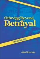 The Judas Kiss: Growing Beyond Betrayal 1954437242 Book Cover