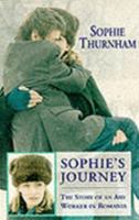 Sophie's Journey: Story of an Aid Worker in Romania 0751510068 Book Cover