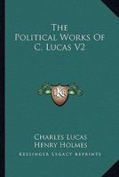 The Political Works Of C. Lucas V2 1163617520 Book Cover