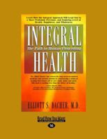 Integral Health: The Path to Human Flourishing 159120190X Book Cover