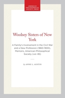 Woolsey Sisters of New York: A Family's Involvement in the Civil War and a New Profession (1860-1900) 0871690853 Book Cover